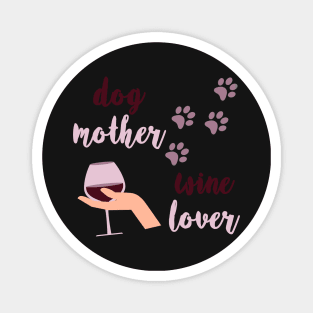 Dog mother Wine lover Magnet